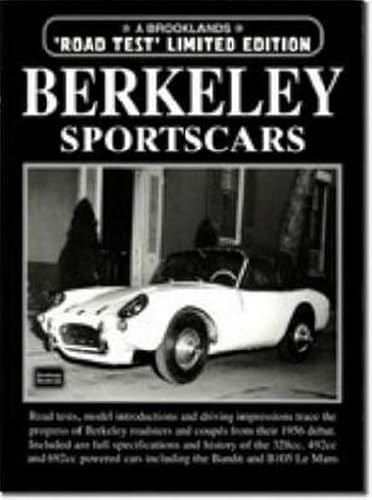 BERKELEY SPORTSCARS: Road Test Book: This Collection of Articles Tells the Story of the Classic Sportscars from Berkeley with Road Tests, Model ... Impressions and History (Limited Edition)