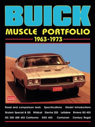 Buick 1963-1973 Muscle Portfolio: Road Test Book: A Collection of Articles Including Road Tests, Driving Impressions, Model Introductions and Technical Data