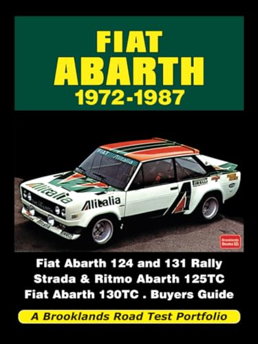 Fiat Abarth 1972-1987: Road Test Book: A Brooklands Road Test Portfolio von Brooklands Books