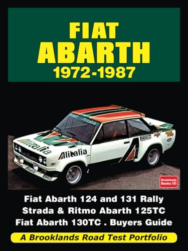 Fiat Abarth 1972-1987: Road Test Book: A Brooklands Road Test Portfolio von Brooklands Books