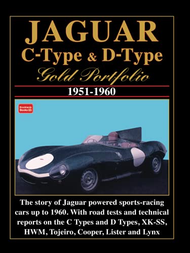 JAGUAR C-TYPE & D-TYPE GOLD PORTFOLIO: Gold Portfolio 1951-1960 JAGUAR C-TYPE & D-TYPE GOLD PORTFOLIO: Gold Portfolio 1951-1960