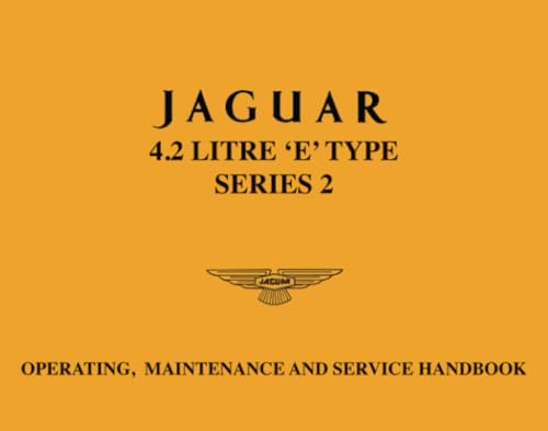 Jaguar 4.2 Litre E-Type Series 2 Handbook: E154/5: Operating, Maintenance and Service Handbook (Official Owners' Handbooks) von Brooklands Books