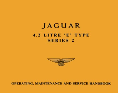 Jaguar 4.2 Litre E-Type Series 2 Handbook: E154/5: Operating, Maintenance and Service Handbook (Official Owners' Handbooks)