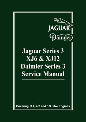Jaguar Series 3 XJ6 and XJ12 Daimler Series 3 Service Manual: Publication Numbers AKM 9006 Edition 2 and AKM 9006 - 15 Edition 2 (Official workshop manual)