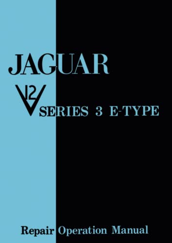 Jaguar V12 Series 3 E-Type Repair Operation Manual: E165 (Official Workshop Manuals)