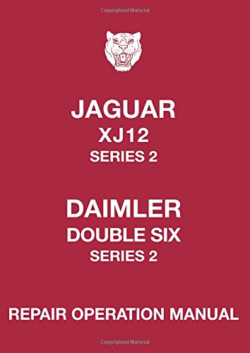 Jaguar XJ12 Series 2 Daimler Double Six Series 2 Repair Operation Manual (Official Workshop Manuals) von Jaguar Cars Ltd.