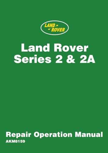 LAND ROVER Series 2 & 2A REPAIR OPERATION MANUAL: AKM8159 von Brooklands Books