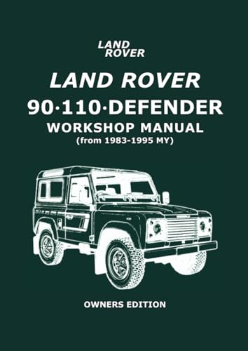 Land Rover 90 • 110 • Defender Workshop Manual (from 1983-1995 MY) Owners Edition von Brooklands Books