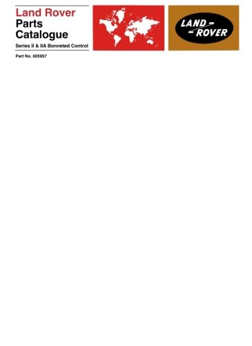 Land Rover Series 2 & 2A Bonneted Control Parts Catalogue: Part No. 605957 (Official Parts Catalogue)