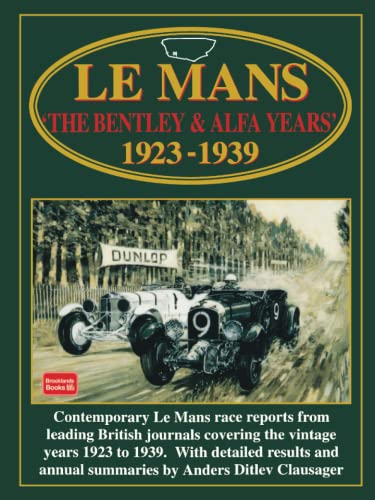 Le Mans The Bentley and Alfa Years 1923-1939: Racing: The Bentley & Alfa Years 1923-1939 (Racing Series) von Brooklands Books Ltd.