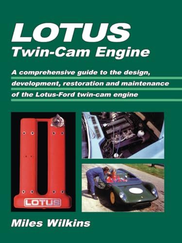 Lotus Twin Cam Engine: Owners Manual: A Comprehensive Guide to the Design, Development, Restoration and Maintenance of the Lotus-Ford Twin-Cam Engine von Brooklands Books