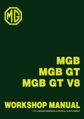 MGB MGB Gt, MGB Gt V8 Workshop Manual With Engine Emission Control Supplement MGB MGB Gt, MGB Gt V8 Workshop Manual With Engine Emission Control Supplement von MG Cars Ltd.
