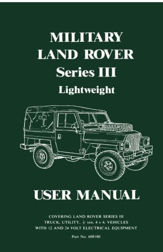MILITARY LAND ROVER SERIES III LIGHTWEIGHT USER MANUAL: Part No. 608180. (Official Handbooks) von Brooklands Books