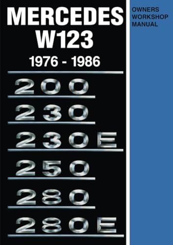 Mercedes W123 Owners Workshop Manual 1976-1986: Owners Workshop Manual: 200, 230, 230e, 250, 280, 280e von Brooklands Books