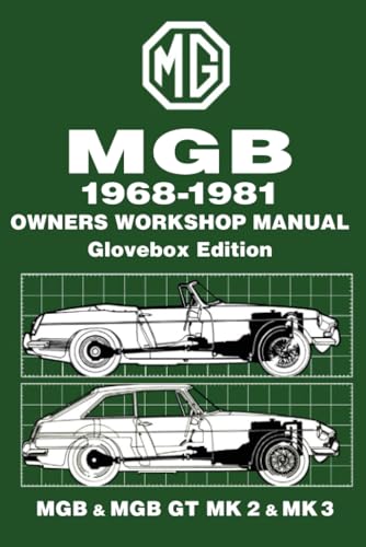 MGB 1968-1981 Owners Workshop Manual Glovebox Edition MGB & MGB GT MK 2 & MK 3: Owners Manual von Brooklands Books Ltd
