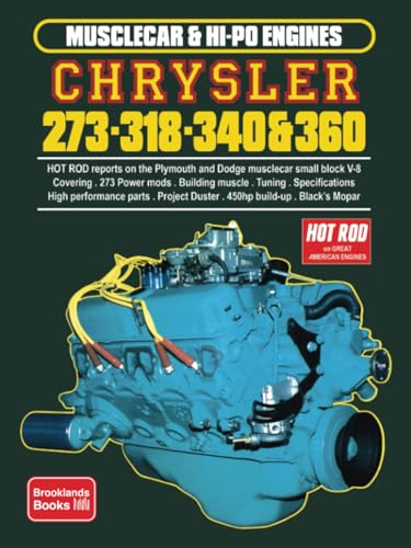 Musclecar & Hi-Po Engines Chrysler 273 . 318 . 340 & 360 Musclecar & Hi-Po Engines Chrysler 273 . 318 . 340 & 360