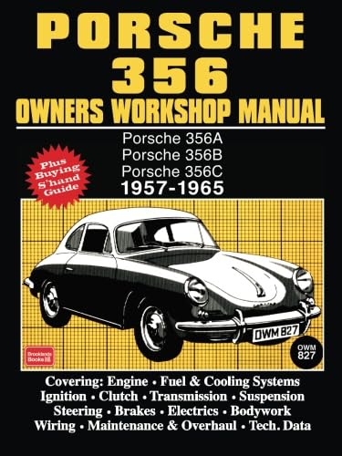 Porsche 356 Owners Workshop Manual 1957-1965: Porsche 356A, Porsche 356B, Porsche 356C, 1957 - 1965 (Brooklands Books)