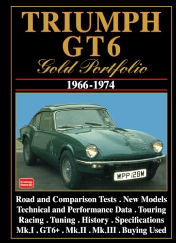 Triumph GT6 Gold Portfolio 1966-1974: Road Test Book von Brooklands Books Ltd.