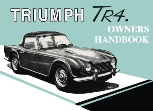 Triumph TR4 Owners Handbook: 510326 (Triumph Owners' Handbook: Tr4) von Brooklands Books
