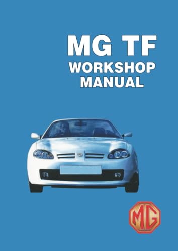 MG TF Workshop Manual: RCL 0493(2)ENG, RCL 0057ENG, RCL 0124, RCL 0495(2)ENG von Brooklands Books Ltd