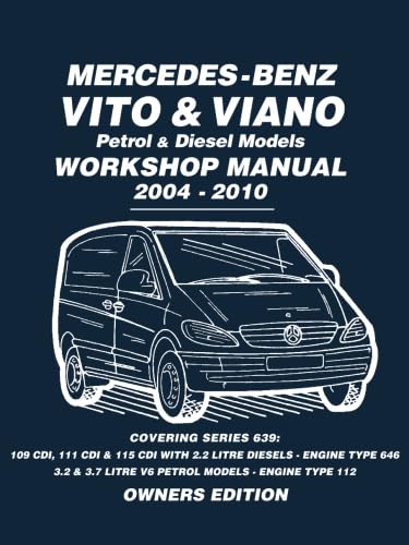 Mercedes - Benz Vito and Viano Petrol and Diesel Models Workshop Manual 2004 - 2010: Owners Workshop Manual