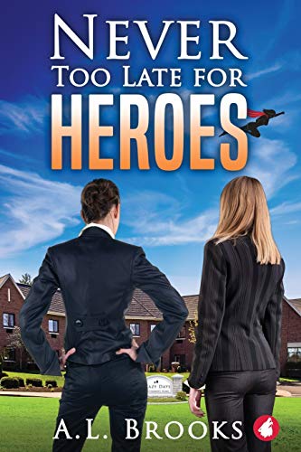 Never Too Late for Heroes (The Superheroines Collection, Band 6)