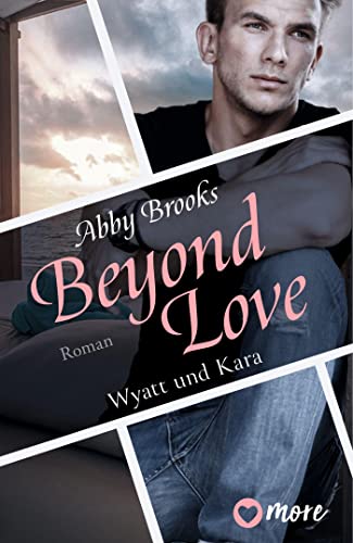 Beyond Love: Wyatt und Kara (Die Hutton Family, Band 2) von more