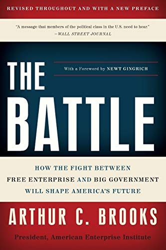 The Battle: How the Fight between Free Enterprise and Big Government Will Shape America's Future von Basic Books