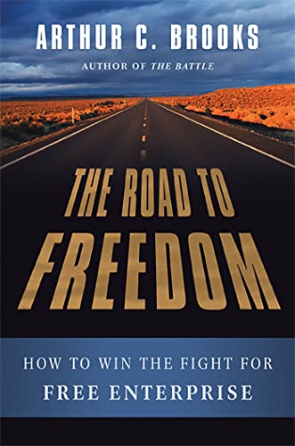 The Road to Freedom: How to Win the Fight for Free Enterprise von Basic Books