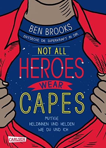 Not all heroes wear capes: Entdecke die Superkraft in dir | Mutige Heldinnen und Helden wie du und ich Not all heroes wear capes: Entdecke die Superkraft in dir | Mutige Heldinnen und Helden wie du und ich