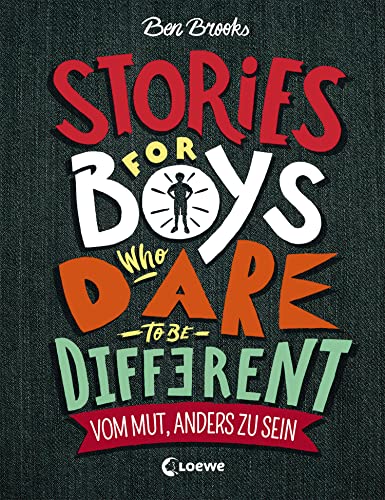 Stories for Boys Who Dare to be Different - Vom Mut, anders zu sein: Sachbuch über beeindruckende Persönlichkeiten und Vorbilder für Kinder von LOEWE