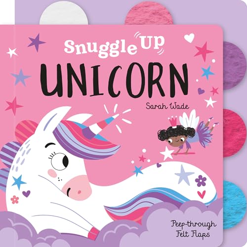 Snuggle Up, Unicorn! (Peep-through Felt Flaps) von Imagine That Publishing Ltd