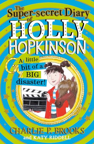 The Super-Secret Diary of Holly Hopkinson: A Little Bit of a Big Disaster von HarperCollinsChildren’sBooks
