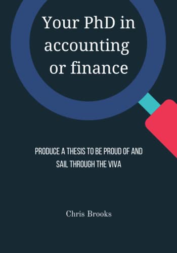 Your PhD in accounting or finance: Produce a thesis to be proud of and sail through the viva