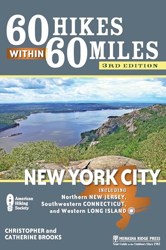 60 Hikes Within 60 Miles: New York City: Including Northern New Jersey, Southwestern Connecticut, and Western Long Island von Menasha Ridge Press