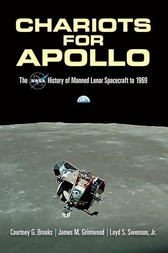 Chariots for Apollo: The NASA History of Manned Lunar Spacecraft to 1969 (Dover Books on Astronomy)
