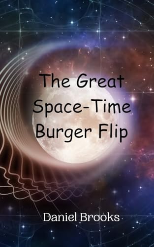 The Great Space-Time Burger Flip von Creative Arts Management OÜ