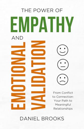 The Power of Empathy and Emotional Validation: From Conflict to Connection: Your Path to Meaningful Relationships (Mental Health Matters, Band 2) von Chapter Zero