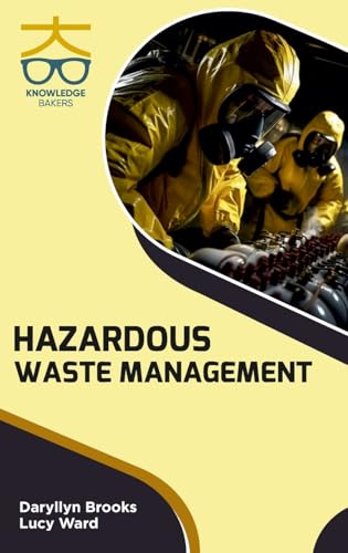 Hazardous Waste Management Hazardous Waste Management von Knowledge Bakers