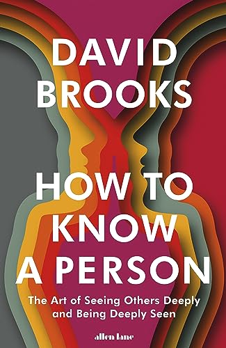 How To Know a Person: The Art of Seeing Others Deeply and Being Deeply Seen von Allen Lane