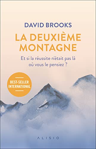 La deuxième montagne: Et si la réussite n'était pas là où vous le pensiez ?