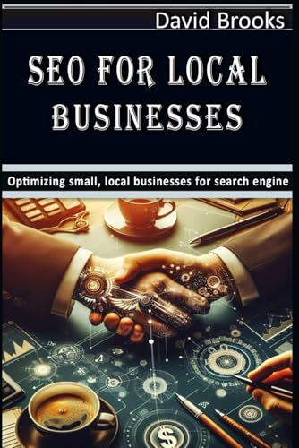 SEO for local businesses: Optimizing small, local businesses for search engine von Independently published