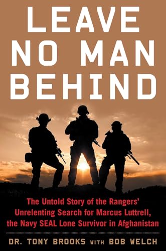 Leave No Man Behind: The Untold Story of the Rangers’ Unrelenting Search for Marcus Luttrell, the Navy SEAL Lone Survivor in Afghanistan von Diversion Books