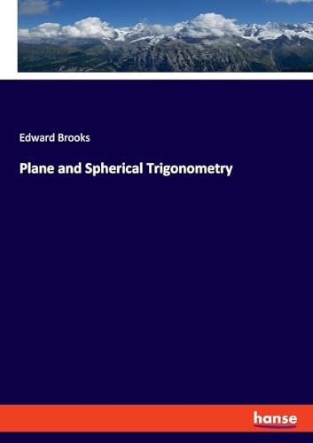Plane and Spherical Trigonometry: DE von hansebooks