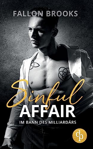 Sinful Affair: Im Bann des Milliardärs
