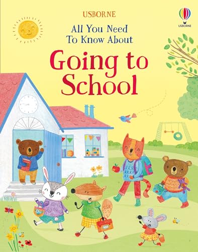 All You Need To Know About Going to School (Starting School Books)
