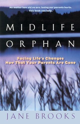Midlife Orphan: Facing Life's Changes Now That Your Parents Are Gone von BERKLEY