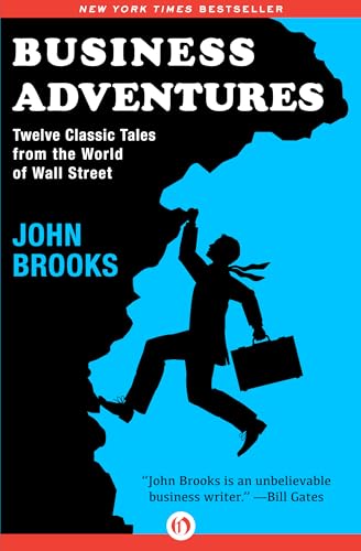 Business Adventures: Twelve Classic Tales from the World of Wall Street