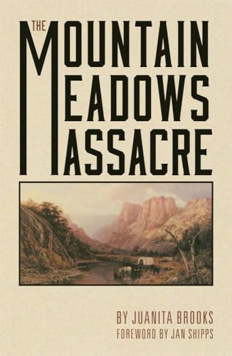 The Mountain Meadows Massacre The Mountain Meadows Massacre von University of Oklahoma Press