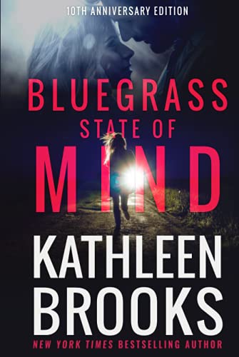 Bluegrass State of Mind: Ten Year Anniversary Hardcover Edition (Bluegrass Series, Band 1)